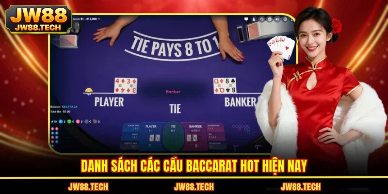 Danh sách các cầu baccarat hot hiện nay