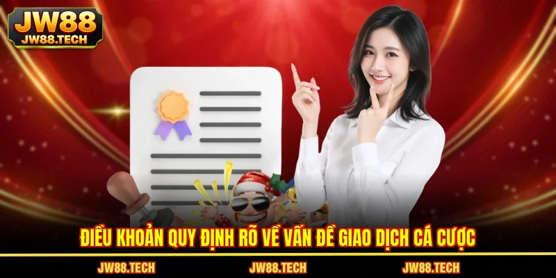 Điều khoản quy định rõ về vấn đề giao dịch cá cược
