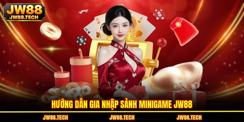 Hướng dẫn gia nhập sảnh minigame JW88