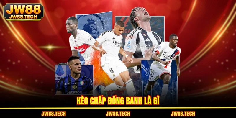 Kèo chấp đồng banh là gì