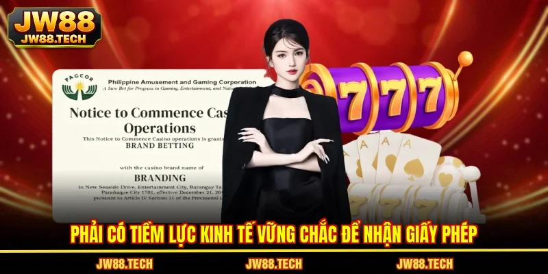 Phải có tiềm lực kinh tế vững chắc để nhận giấy phép