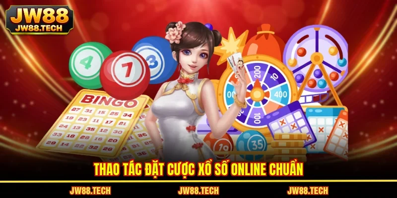Thao tác đặt cược xổ số online chuẩn