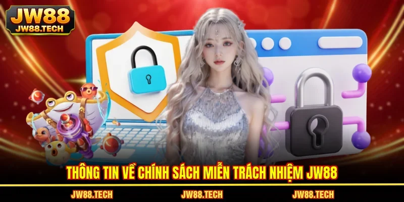 Thông tin về chính sách miễn trách nhiệm JW88