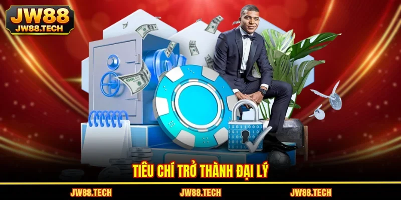 Tiêu chí trở thành đại lý 