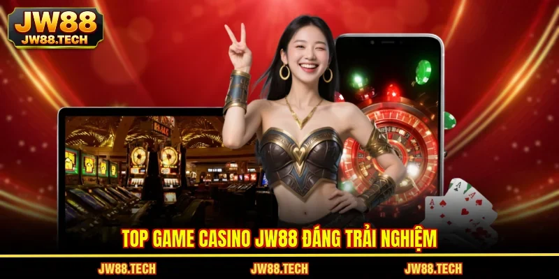 Top game casino JW88 đáng trải nghiệm