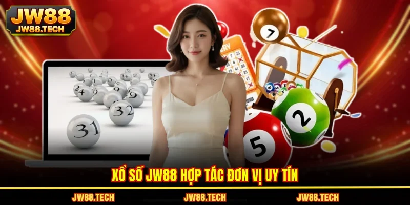 Xổ số JW88 hợp tác đơn vị uy tín