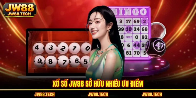 Xổ số JW88 sở hữu nhiều ưu điểm